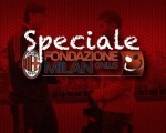 Speciale Fondazione Milan